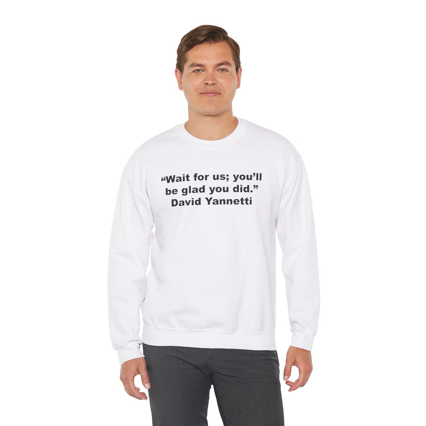 Wait for us; Crewneck Sweatshirt