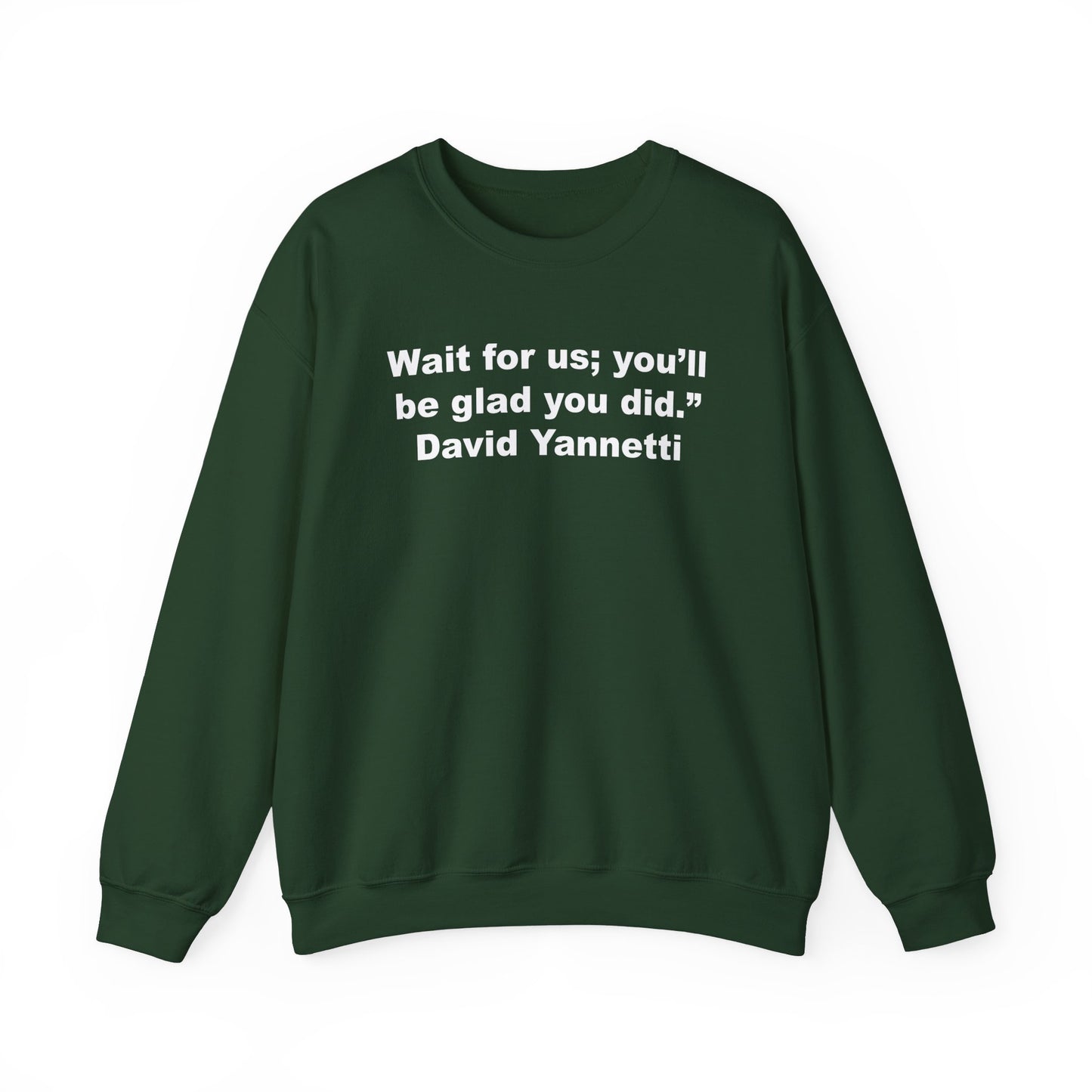 Wait for us; Crewneck Sweatshirt