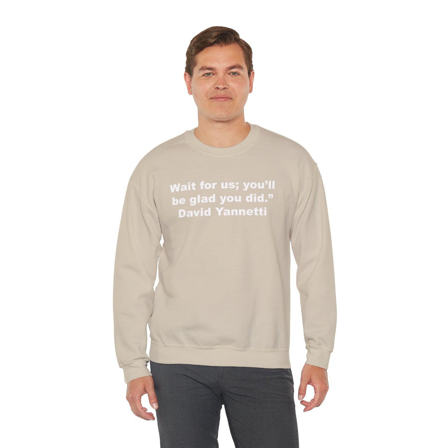 Wait for us; Crewneck Sweatshirt
