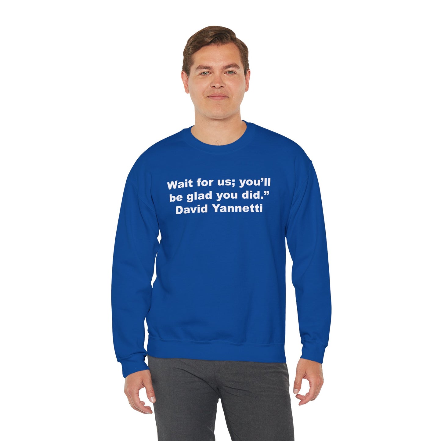 Wait for us; Crewneck Sweatshirt