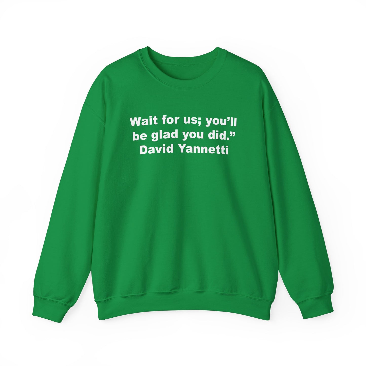Wait for us; Crewneck Sweatshirt
