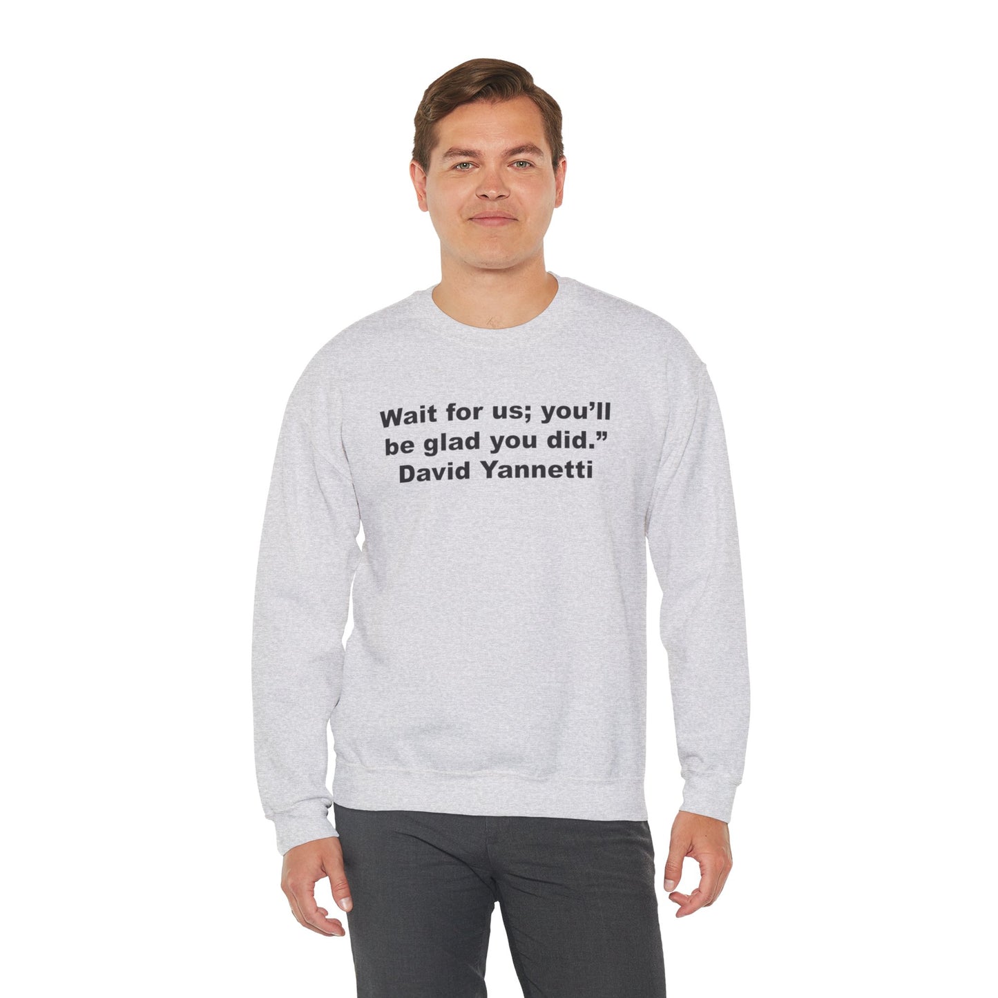 Wait for us; Crewneck Sweatshirt