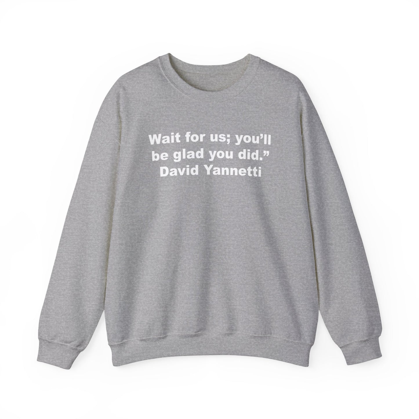 Wait for us; Crewneck Sweatshirt