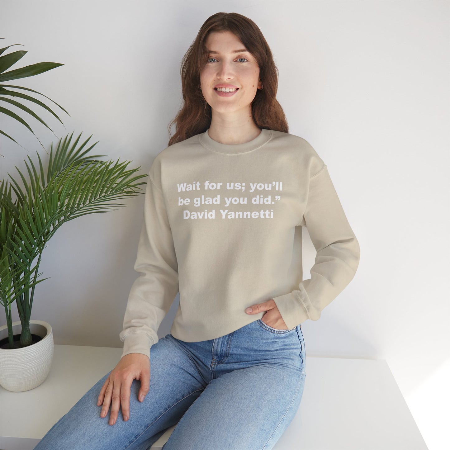 Wait for us; Crewneck Sweatshirt