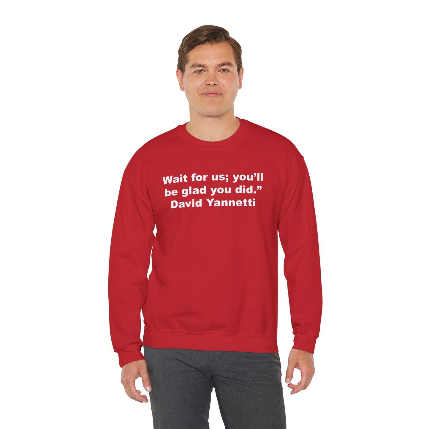 Wait for us; Crewneck Sweatshirt