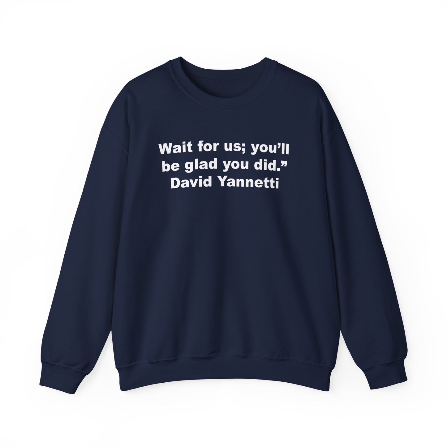 Wait for us; Crewneck Sweatshirt