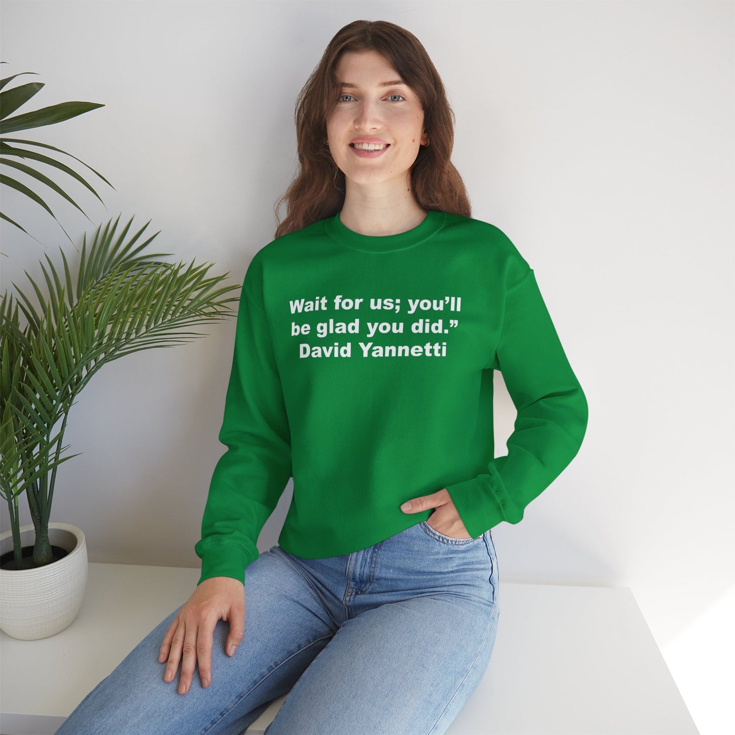 Wait for us; Crewneck Sweatshirt
