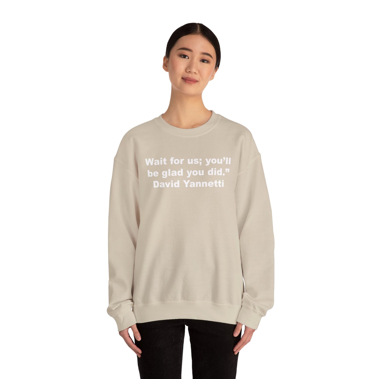 Wait for us; Crewneck Sweatshirt