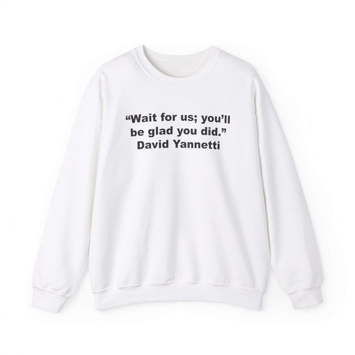 Wait for us; Crewneck Sweatshirt