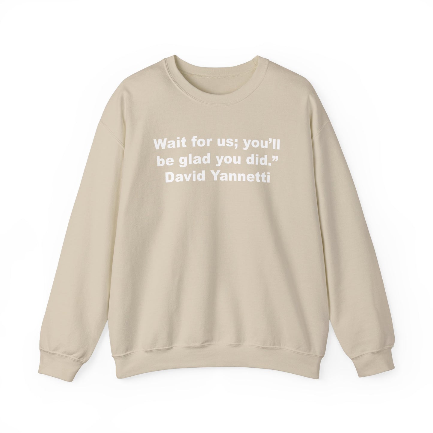 Wait for us; Crewneck Sweatshirt