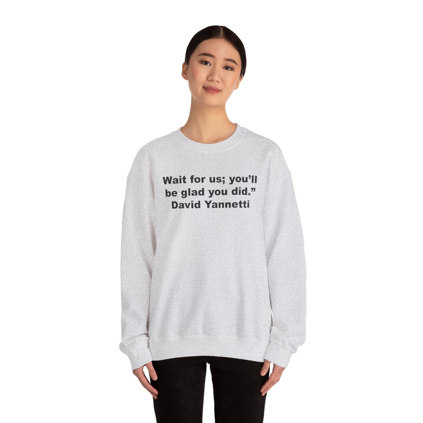 Wait for us; Crewneck Sweatshirt