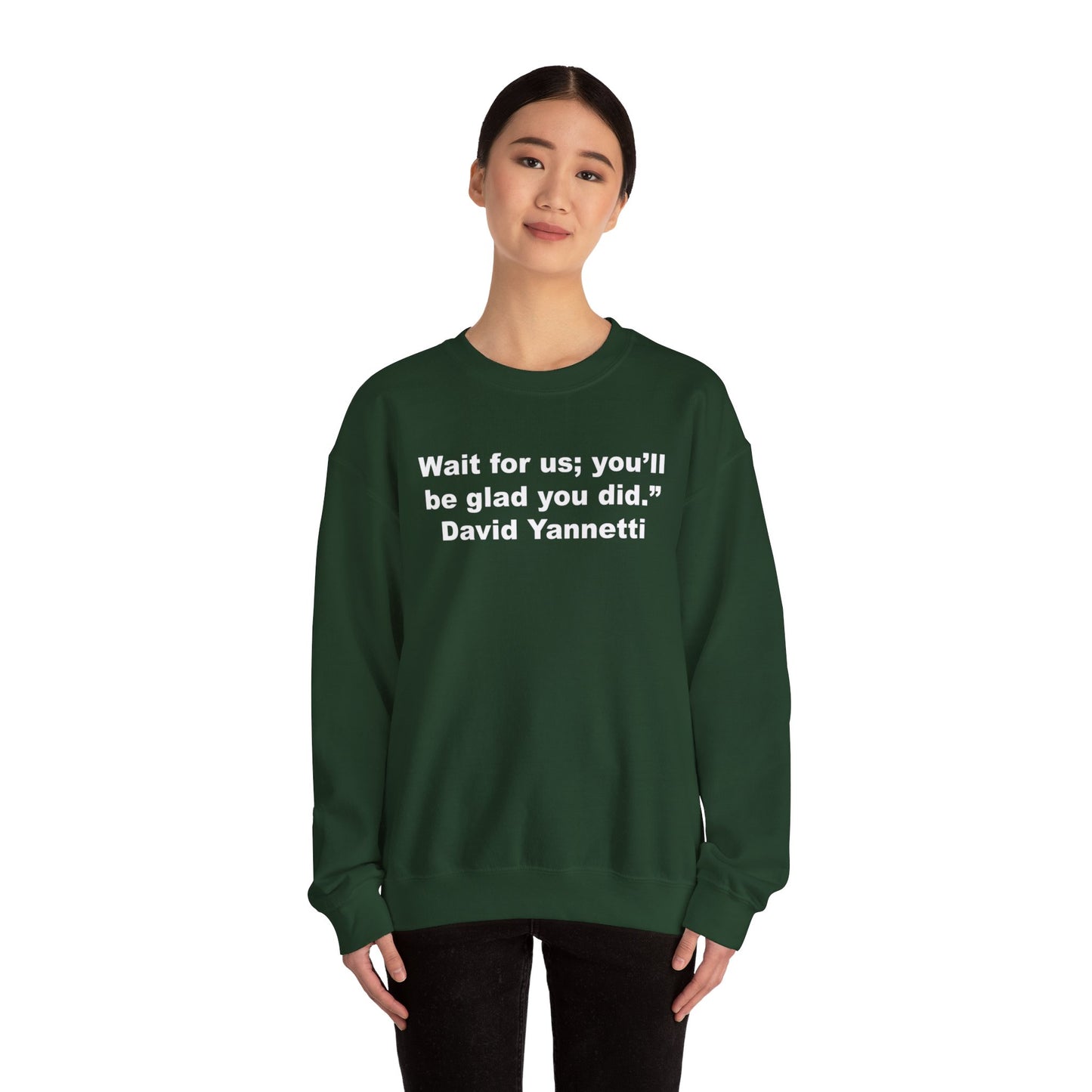 Wait for us; Crewneck Sweatshirt