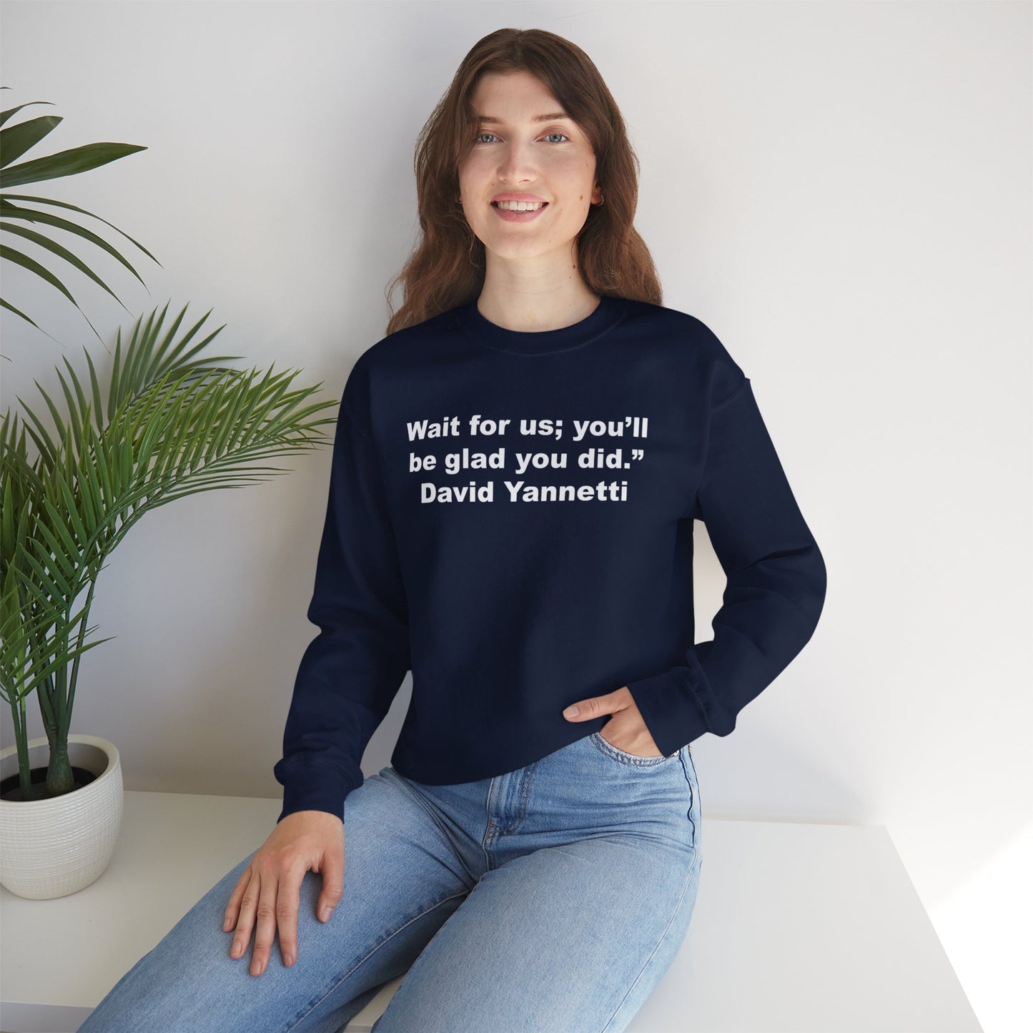 Wait for us; Crewneck Sweatshirt