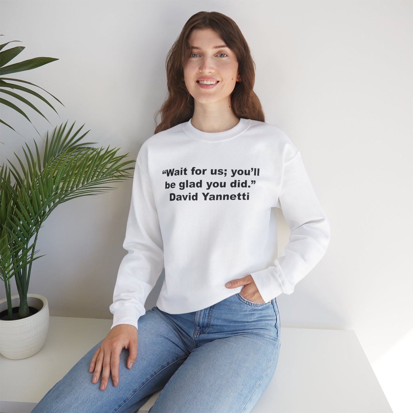 Wait for us; Crewneck Sweatshirt