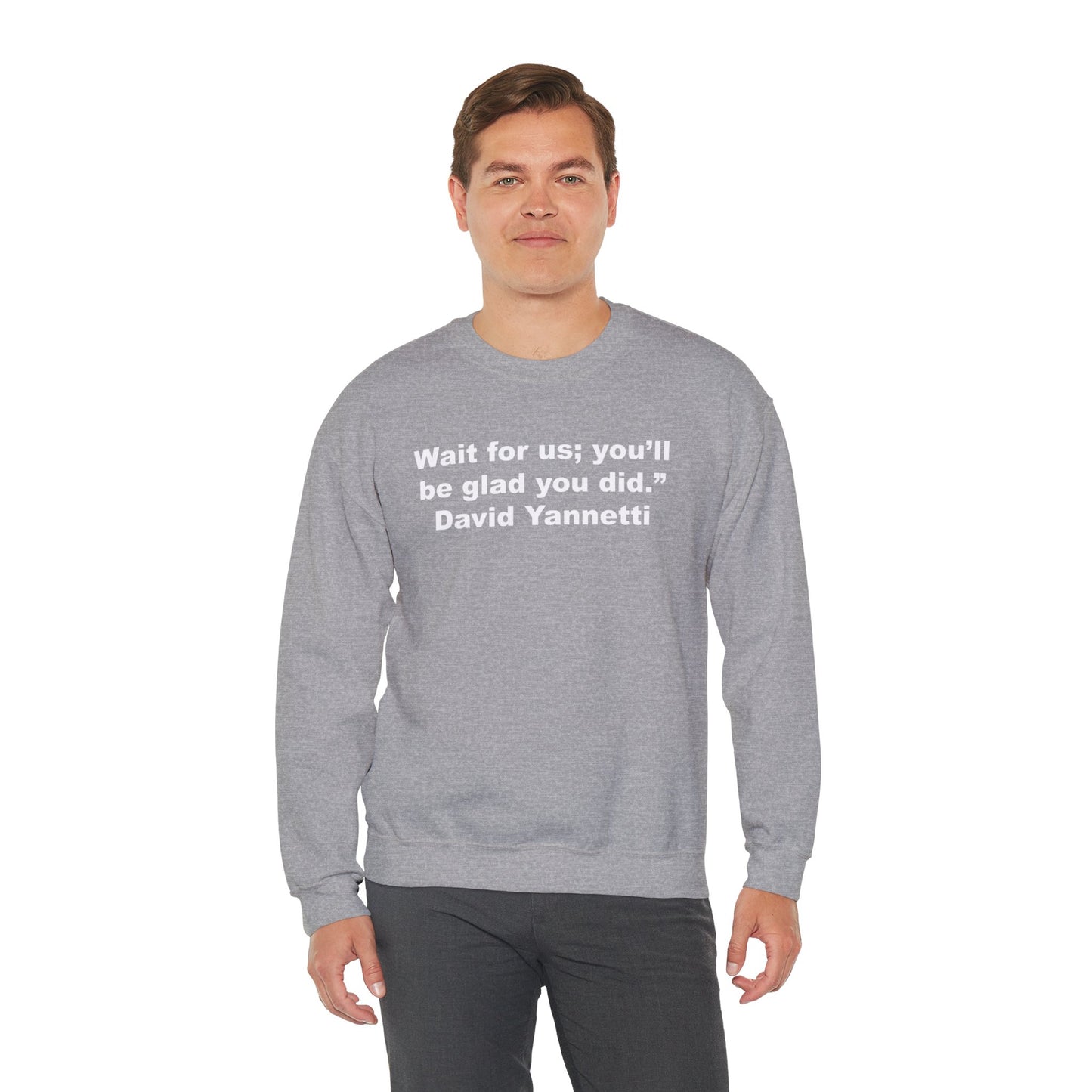 Wait for us; Crewneck Sweatshirt