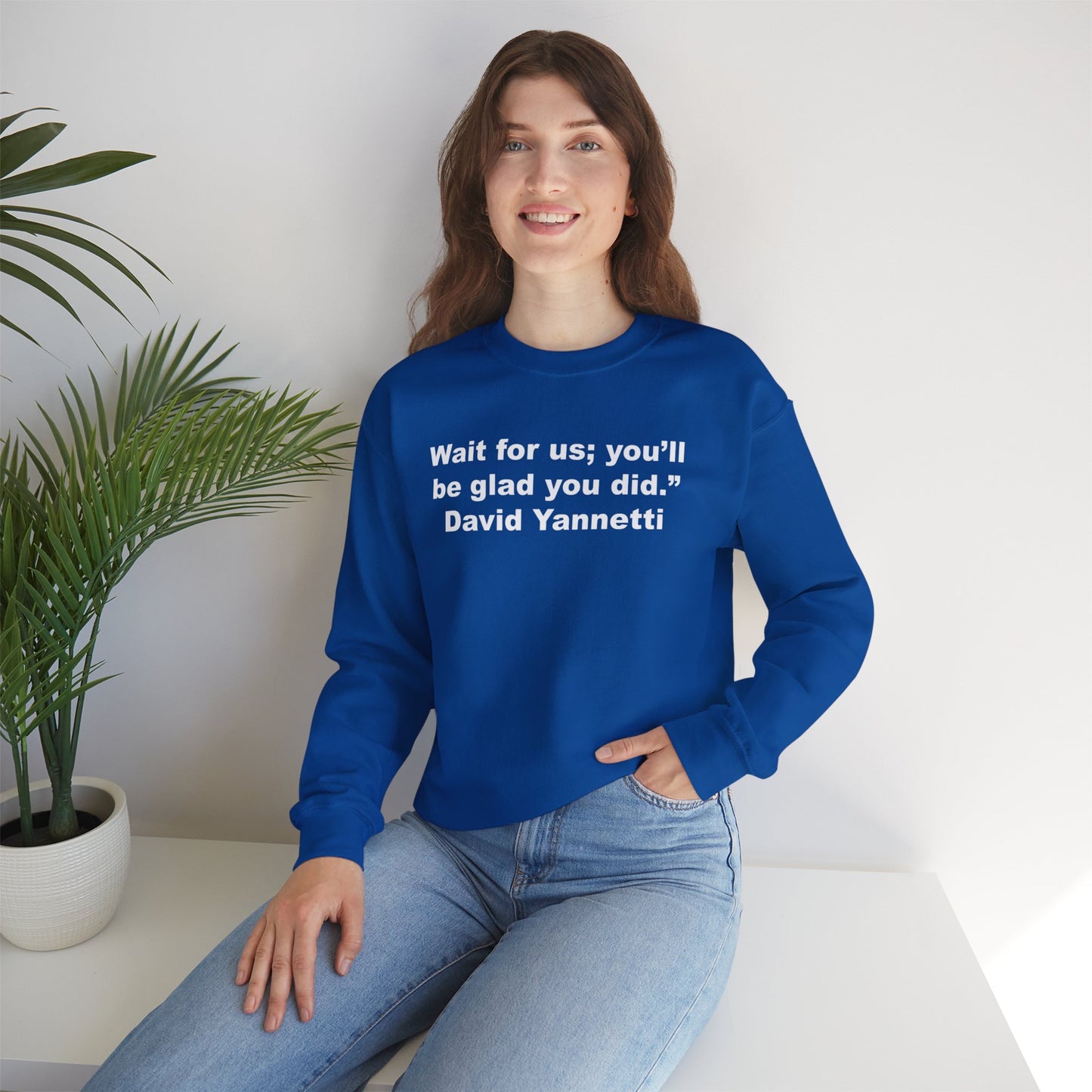 Wait for us; Crewneck Sweatshirt