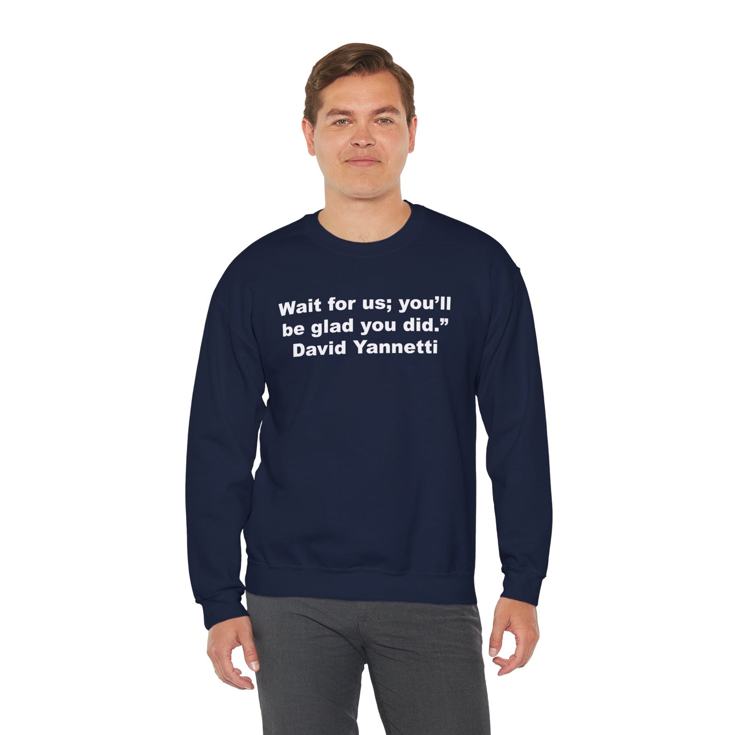 Wait for us; Crewneck Sweatshirt