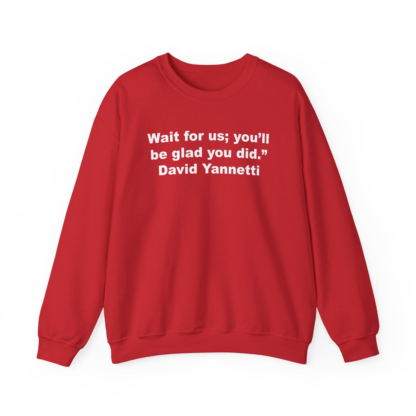 Wait for us; Crewneck Sweatshirt