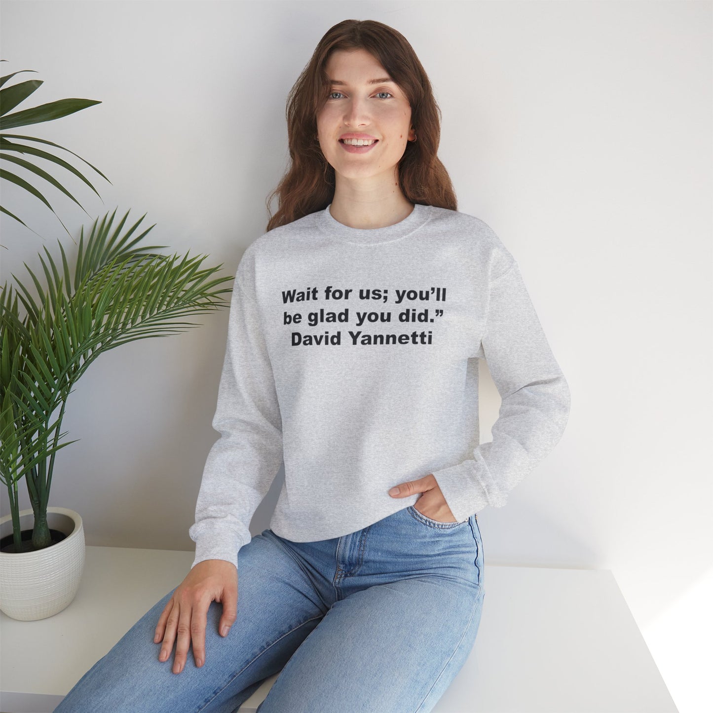 Wait for us; Crewneck Sweatshirt