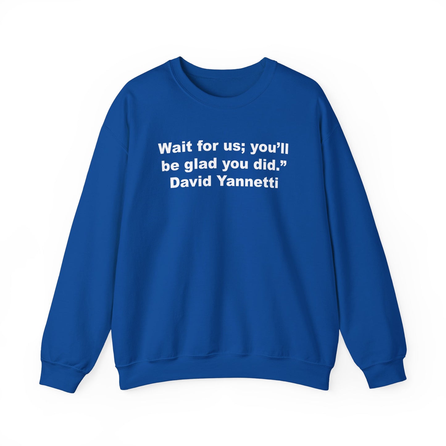Wait for us; Crewneck Sweatshirt