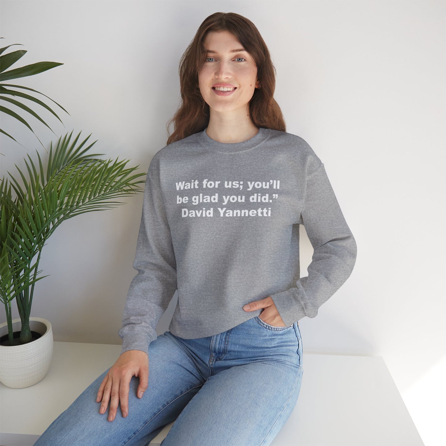 Wait for us; Crewneck Sweatshirt