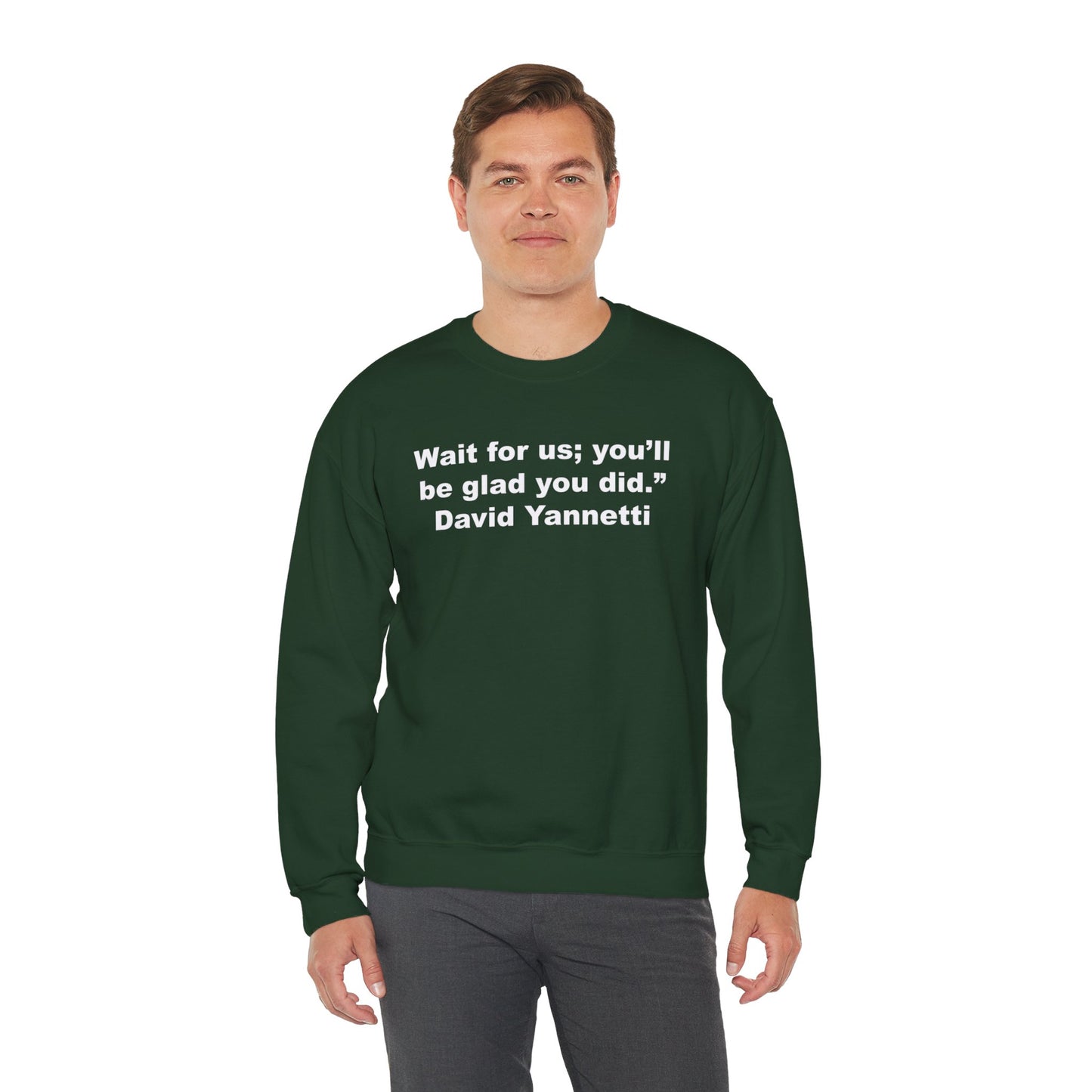 Wait for us; Crewneck Sweatshirt