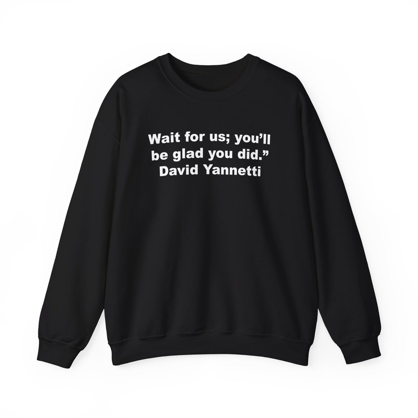 Wait for us; Crewneck Sweatshirt