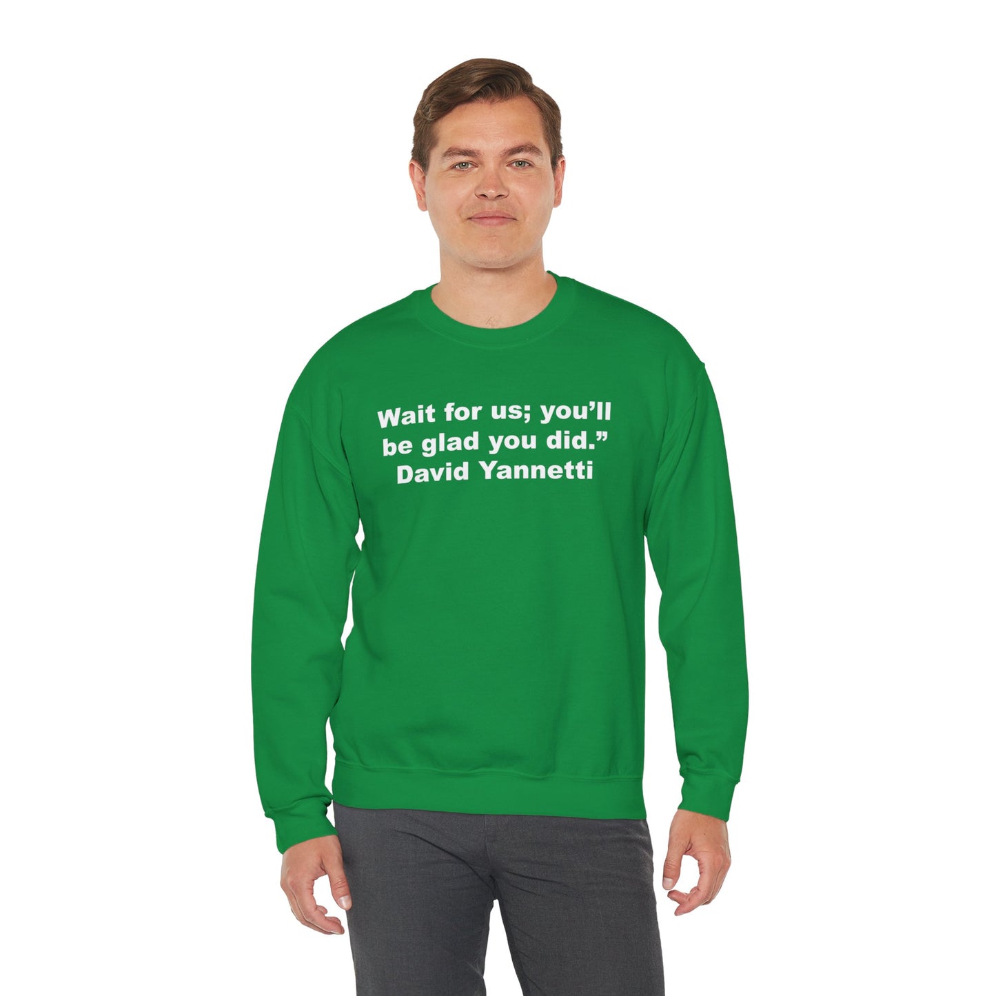 Wait for us; Crewneck Sweatshirt
