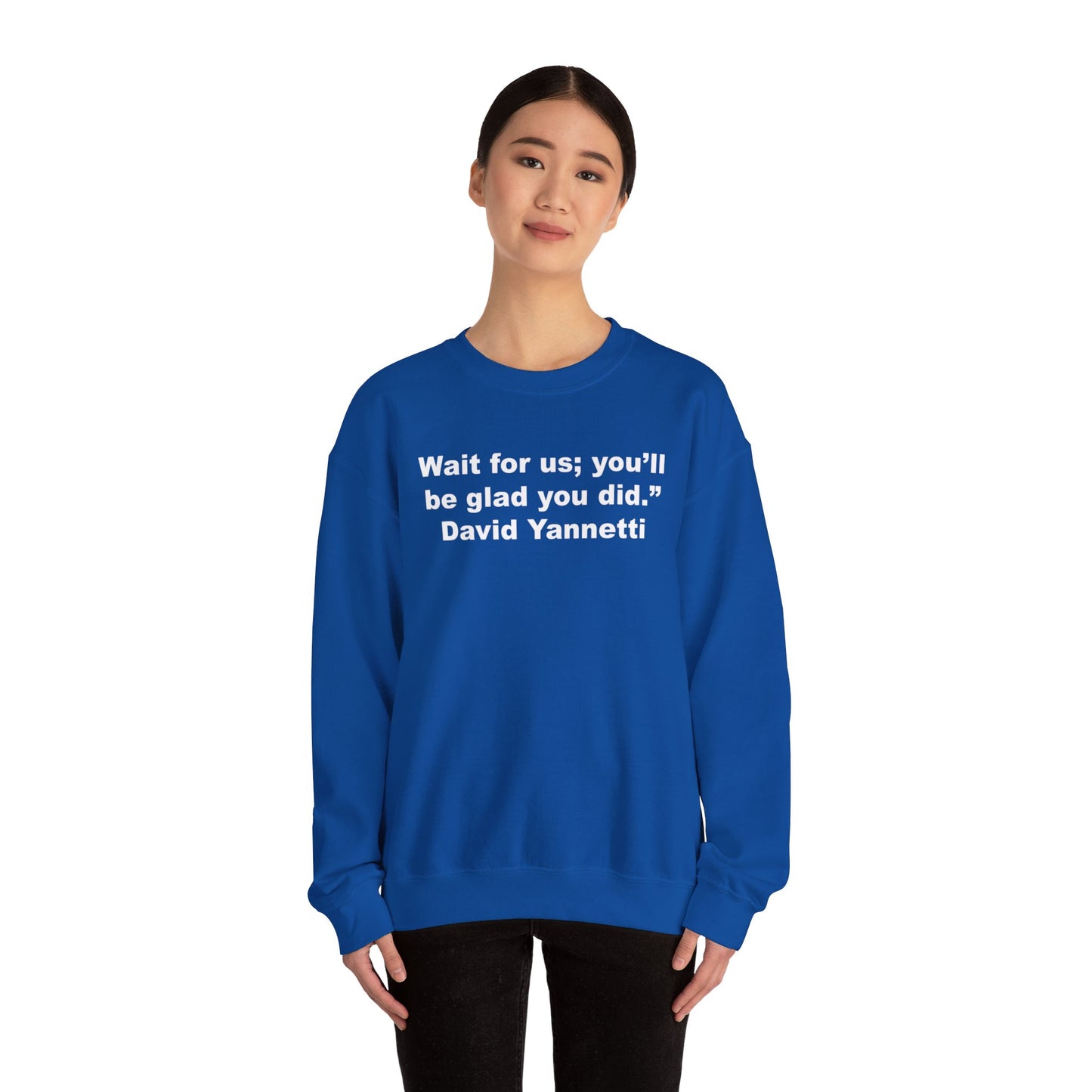 Wait for us; Crewneck Sweatshirt