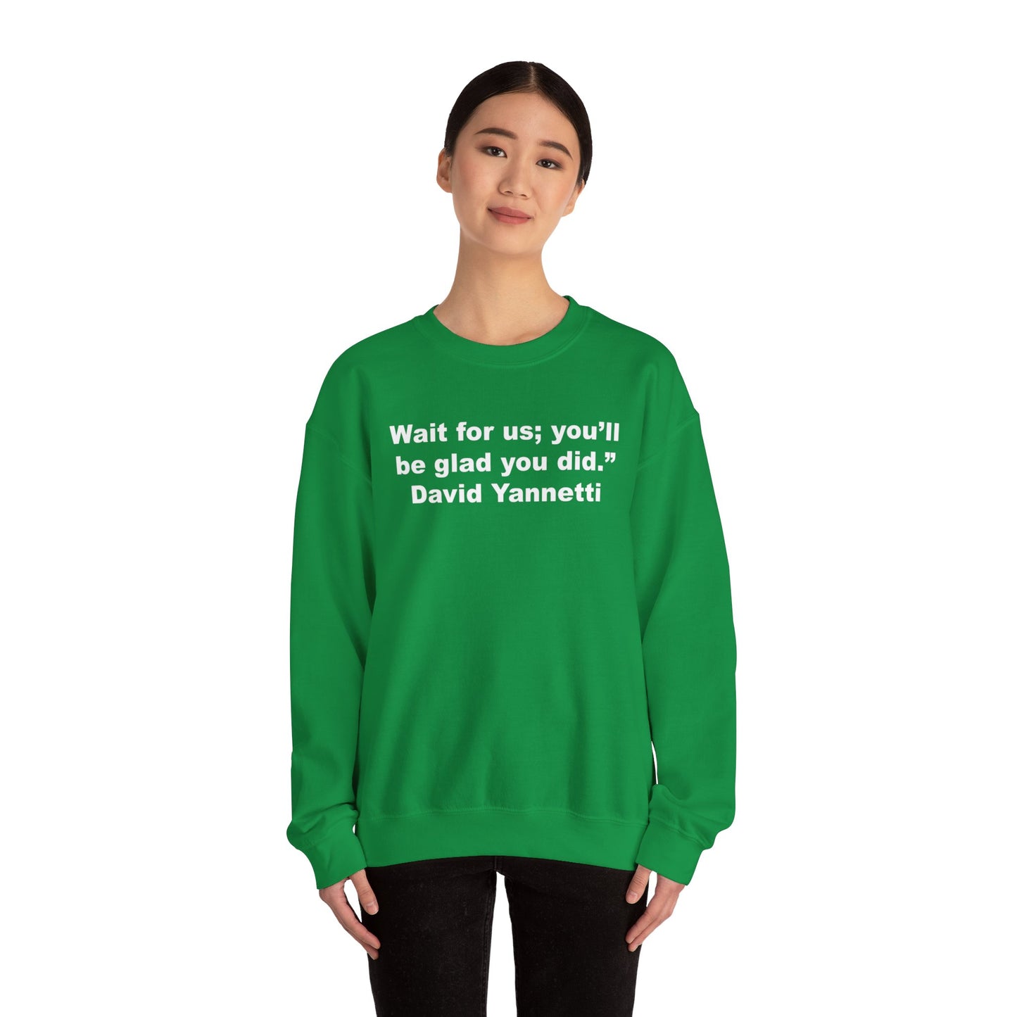 Wait for us; Crewneck Sweatshirt