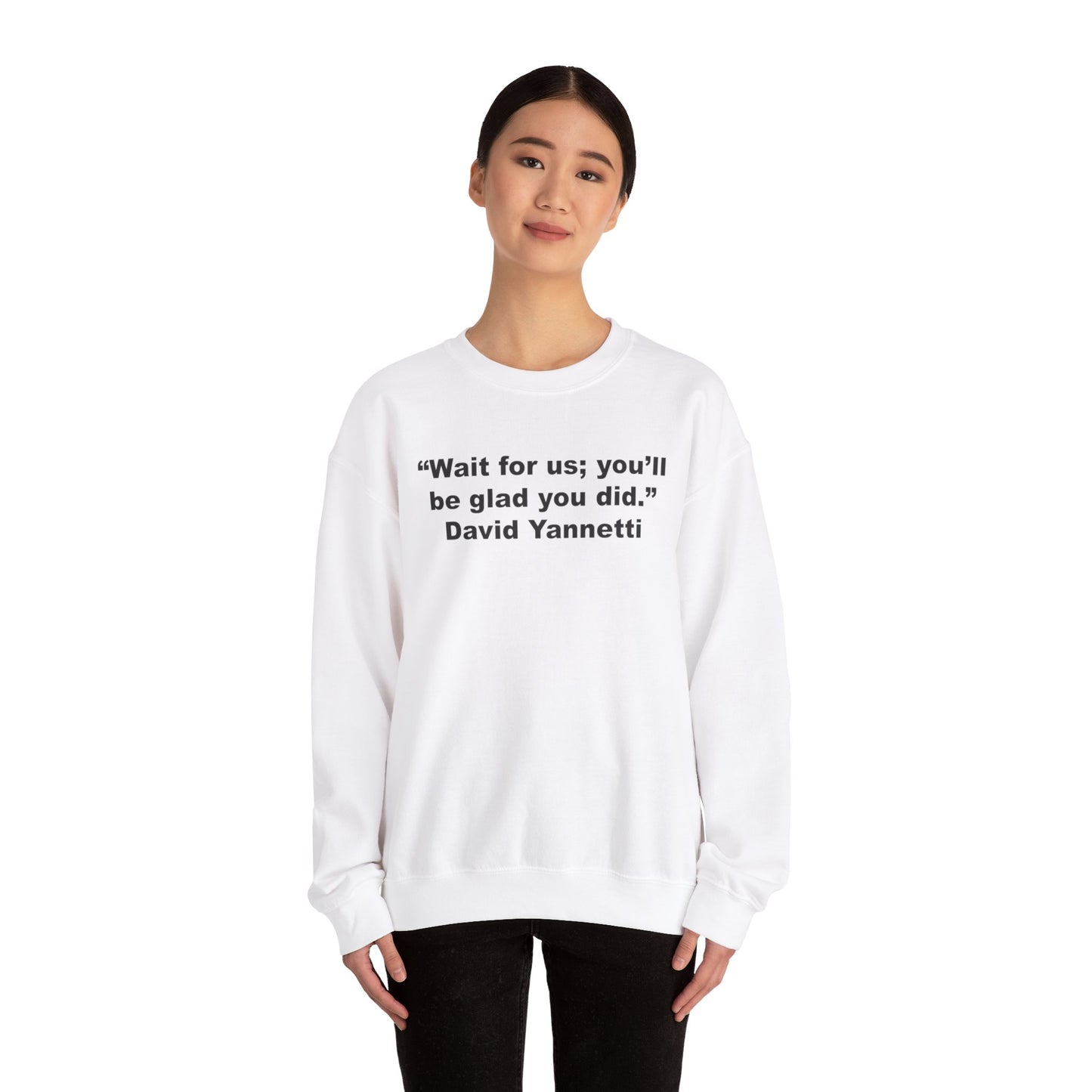 Wait for us; Crewneck Sweatshirt