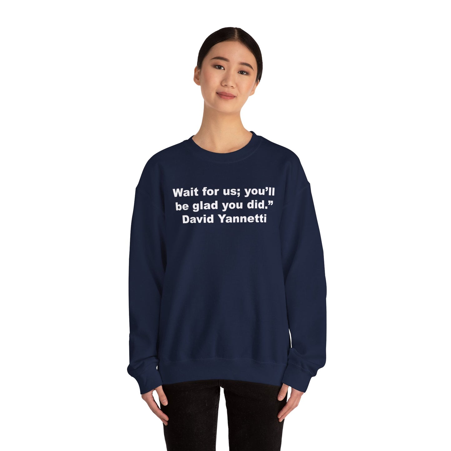 Wait for us; Crewneck Sweatshirt