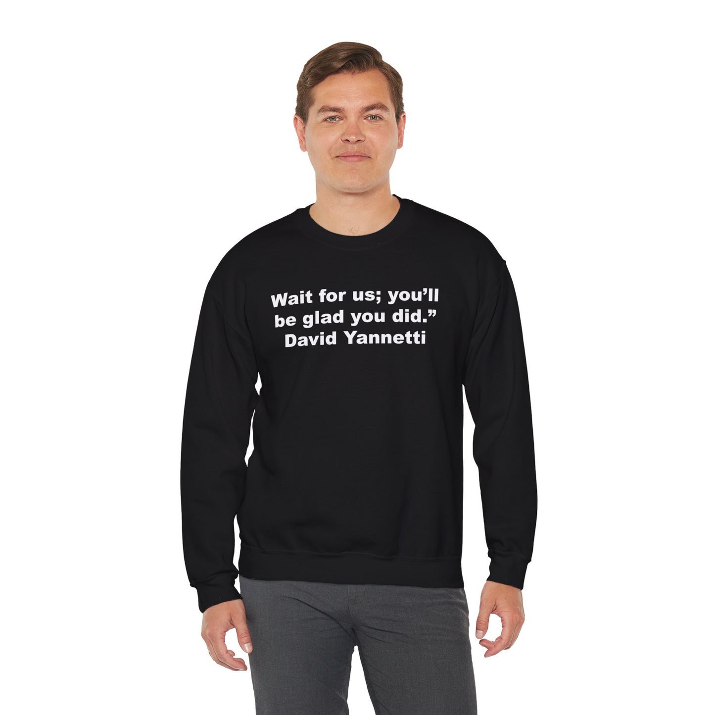 Wait for us; Crewneck Sweatshirt