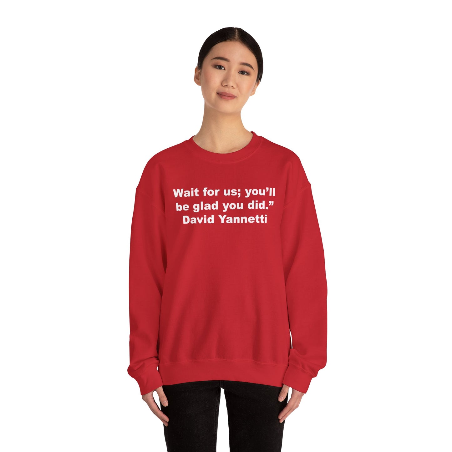 Wait for us; Crewneck Sweatshirt
