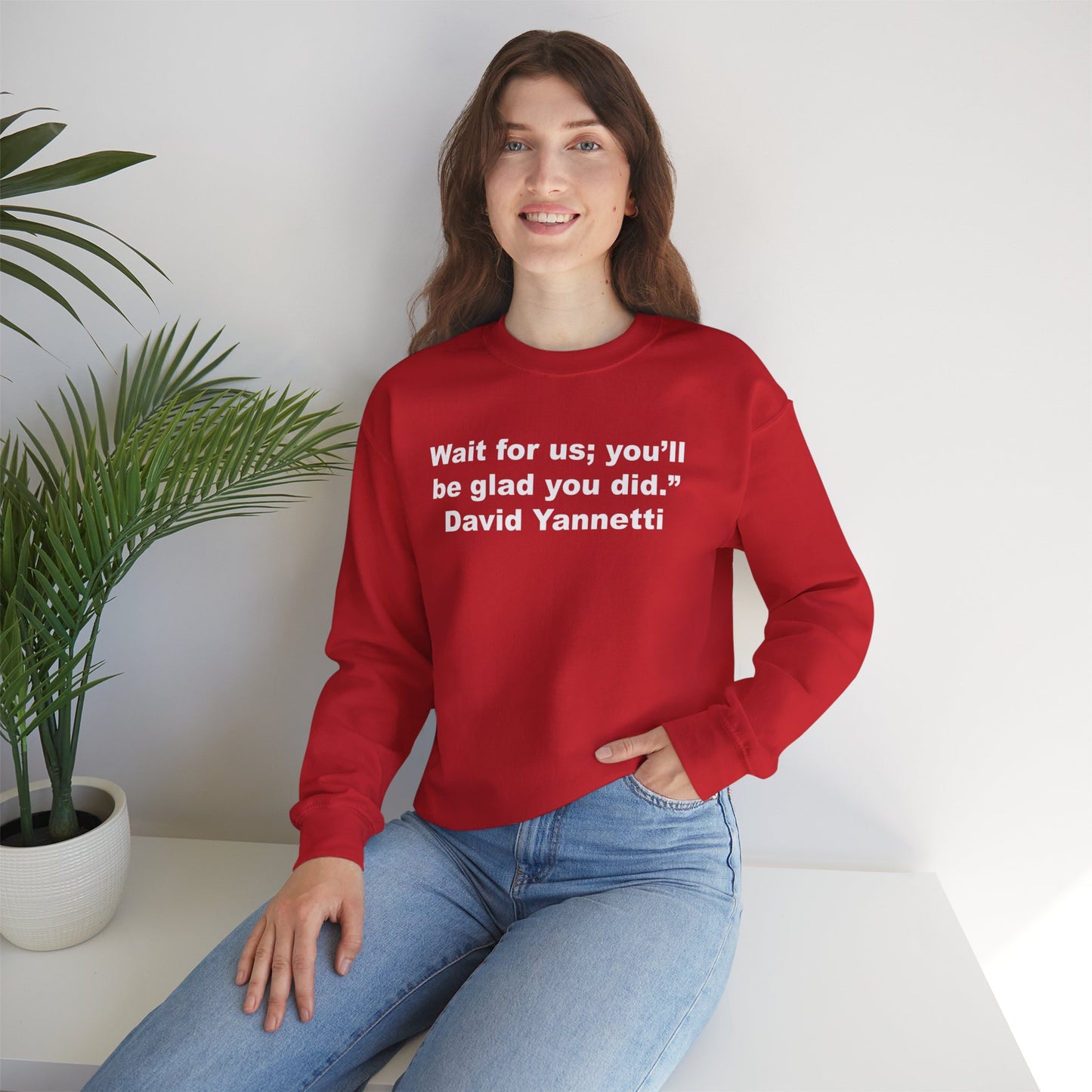 Wait for us; Crewneck Sweatshirt
