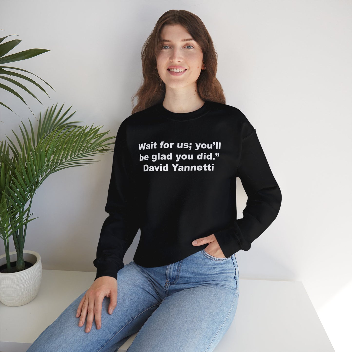 Wait for us; Crewneck Sweatshirt